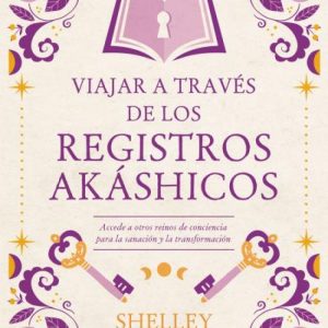 VIAJAR A TRAVÉS DE LOS REGISTROS AKÁSHICOS