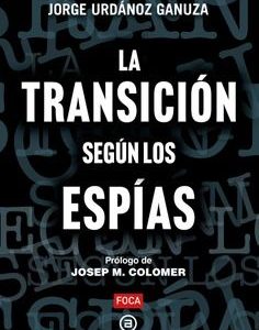 LA TRANSICIÓN SEGÚN LOS ESPIAS