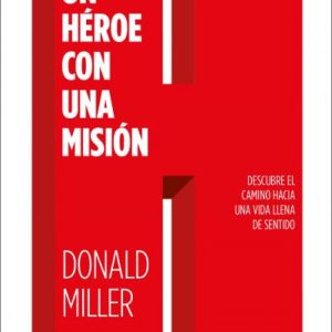 UN HÉROE CON UNA MISIÓN