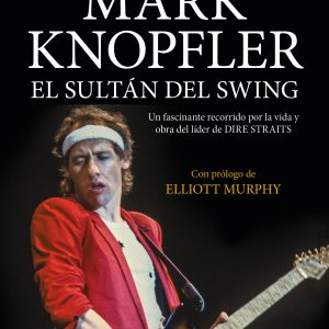 MARK KNOPFLER, EL SULTÁN DEL SWING