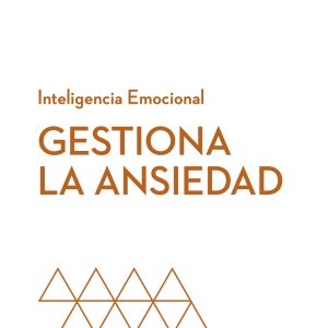 GESTIONA LA ANSIEDAD