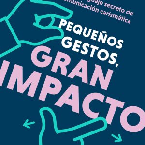 PEQUEÑOS GESTOS, GRAN IMPACTO