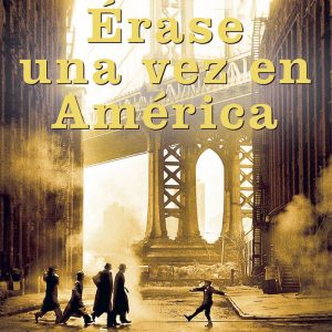 ERASE UNA VEZ EN AMERICA. EL LIBRO DEL 40 ANIVERSARIO