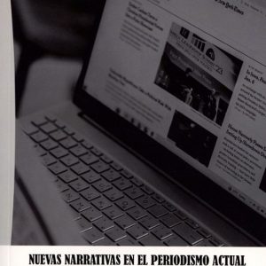 NUEVAS NARRATIVAS EN EL PERIODISMO ACTUAL