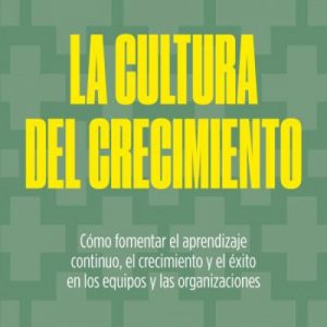 LA CULTURA DEL CRECIMIENTO