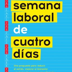 LA SEMANA LABORAL DE CUATRO DÍAS
