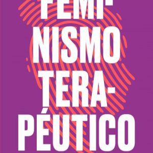 FEMINISMO TERAPÉUTICO