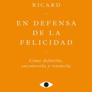 EN DEFENSA DE LA FELICIDAD