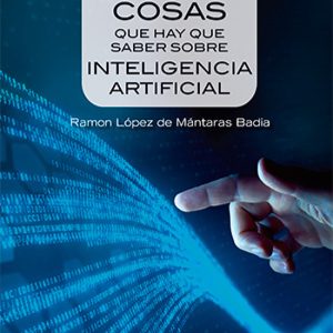 100 COSAS QUE HAY QUE SABER SOBRE INTELIGENCIA ARTIFICIAL