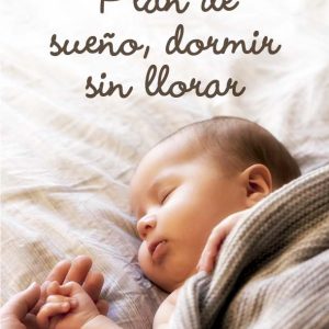 PLAN DE SUEÑO, DORMIR SIN LLORAR