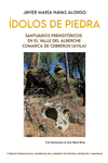 ÍDOLOS DE PIEDRA. SANTUARIOS PREHISTÓRICOS EN EL VALLE DEL ALBERCHE. COMARCA DE CEBREROS (ÁVILA)