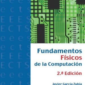 FUNDAMENTOS FÍSICOS DE LA COMPUTACIÓN 2.ª EDICIÓN