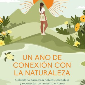 UN AÑO DE CONEXIÓN CON LA NATURALEZA