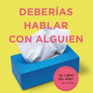 DEBERÍAS HABLAR CON ALGUIEN