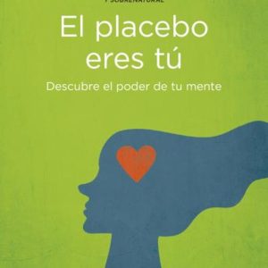 EL PLACEBO ERES TÚ