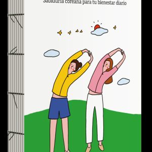 CUÍDATE. SABIDURÍA COREANA PARA TU BIENESTAR DIARIO