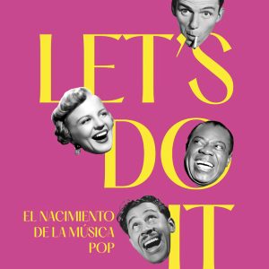 LET´S DO IT: EL NACIMIENTO DE LA MÚSICA POP