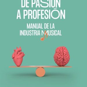 DE PASIÓN A PROFESIÓN (VOL I)