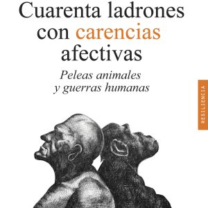 CUARENTA LADRONES CON CARENCIAS AFECTIVAS
