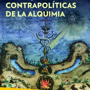 CONTRAPOLÍTICAS DE LA ALQUIMIA