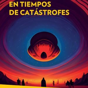 EN TIEMPOS DE CATÁSTROFES (N.E.)