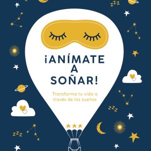¡ANÍMATE A SOÑAR!
