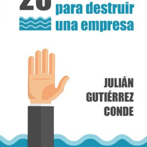 28 HABILIDADES PARA DESTRUIR UNA EMPRESA