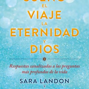 EL SUEÑO, EL VIAJE, LA ETERNIDAD Y DIOS