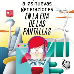 ACOMPAÑANDO A LAS NUEVAS GENERACIONES EN LA ERA DE LAS PANTALLAS
