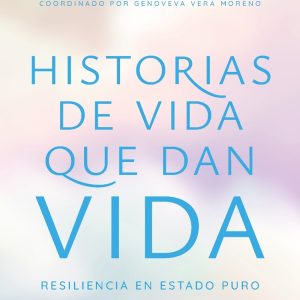 HISTORIAS DE VIDA QUE DAN VIDA