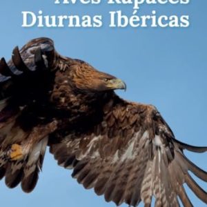 GUÍA DE CAMPO IDENTIFICACIÓN AVES RAPACES DIURNAS IBERICAS