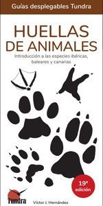 HUELLAS DE ANIMALES. INTRODUCCIÓN A LAS ESPECIES IBÉRICAS, BALEARES Y CANARIAS -