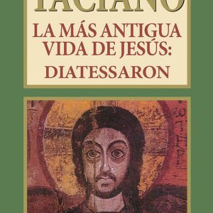 LA MÁS ANTIGUA VIDA DE JESÚS