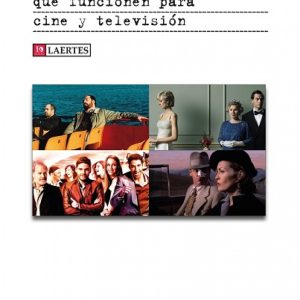 CÓMO ESCRIBIR DIÁLOGOS QUE FUNCIONEN PARA CINE Y TELEVISIÓN