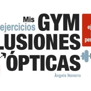 MIS EJERCICIOS GYM ILUSIONES ÓPTICAS