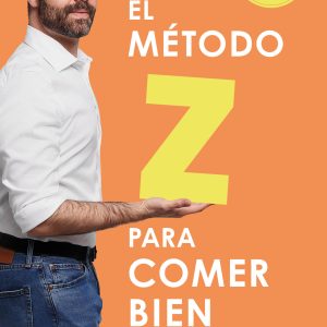 EL MÉTODO Z PARA COMER BIEN