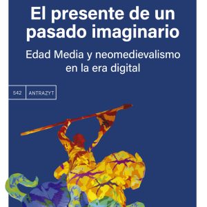 EL PRESENTE DE UN PASADO IMAGINARIO