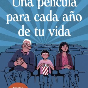 UNA PELÍCULA PARA CADA AÑO DE TU VIDA