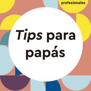 TIPS PARA PAPAS