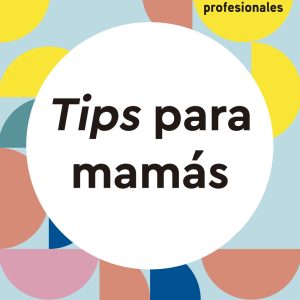 TIPS PARA MAMAS