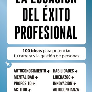 LA ECUACIÓN DEL ÉXITO PROFESIONAL