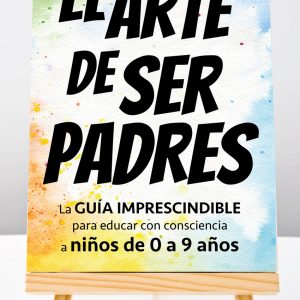 EL ARTE DE SER PADRES