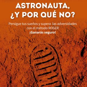 ASTRONAUTA, Y ¿POR QUÉ NO?