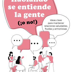 HABLANDO SE ENTIENDE LA GENTE