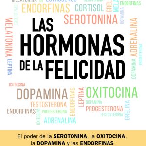 LAS HORMONAS DE LA FELICIDAD