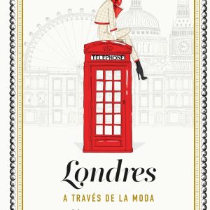 LONDRES A TRAVES DE LA MODA