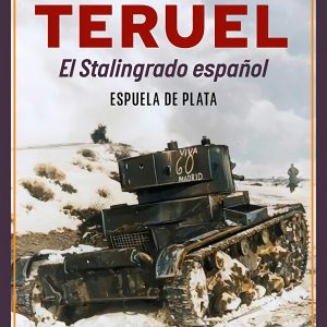 TERUEL. EL STALINGRADO ESPAÑOL