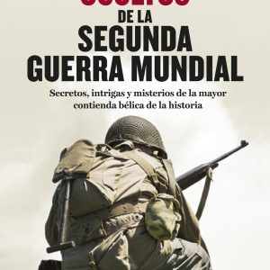 EPISODIOS OCULTOS DE LA SEGUNDA GUERRA MUNDIAL