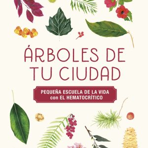 ÁRBOLES DE TU CIUDAD (PEQUEÑA ESCUELA DE LA VIDA CON EL HEMATOCRÍTICO)