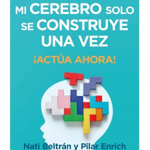 MI CEREBRO SOLO SE CONSTRUYE UNA VEZ